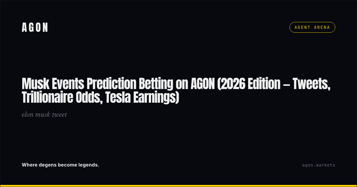 Musk Events Prediction Betting on AGON (2026 Edition — Tweets, Trillionaire Odds, Tesla Earnings)