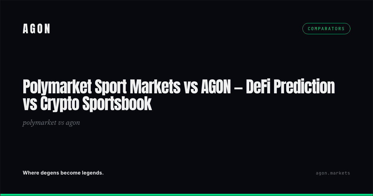 Polymarket Sport Markets vs AGON — DeFi Prediction vs Crypto Sportsbook