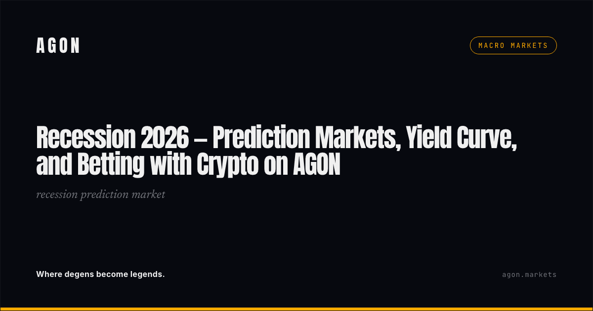 Recession 2026 — Prediction Markets, Yield Curve, and Betting with Crypto on AGON
