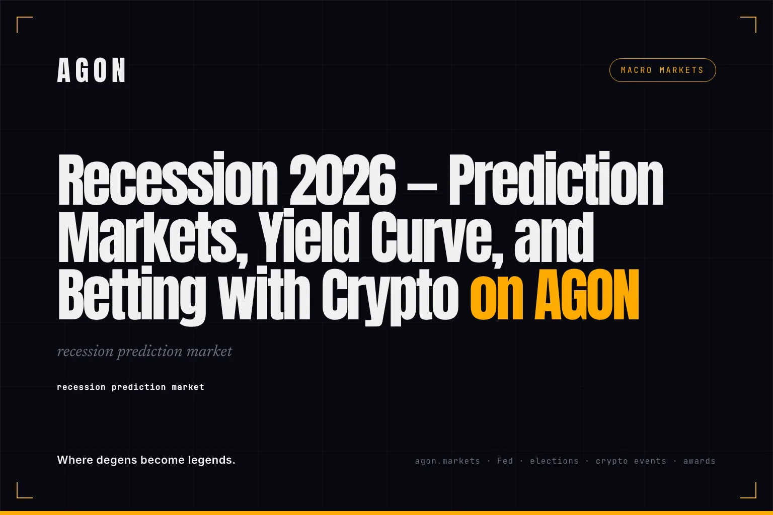 Recession 2026 — Prediction Markets, Yield Curve, and Betting with Crypto on AGON